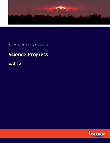 Science Progress: Vol. IV