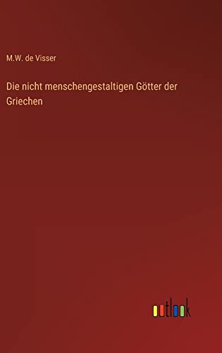 Die nicht menschengestaltigen Götter der Griechen