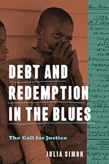 Debt and Redemption in the Blues: The Call for Justice (American Music History)