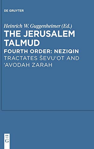 Tractates Ševu'ot and 'Avodah Zarah: Neziqin (Studia Judaica, 61)