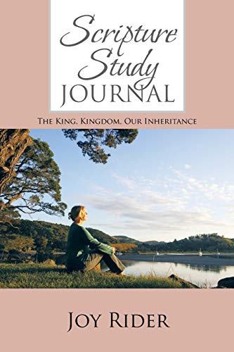 Scripture Study Journal: The King, Kingdom, Our Inheritance