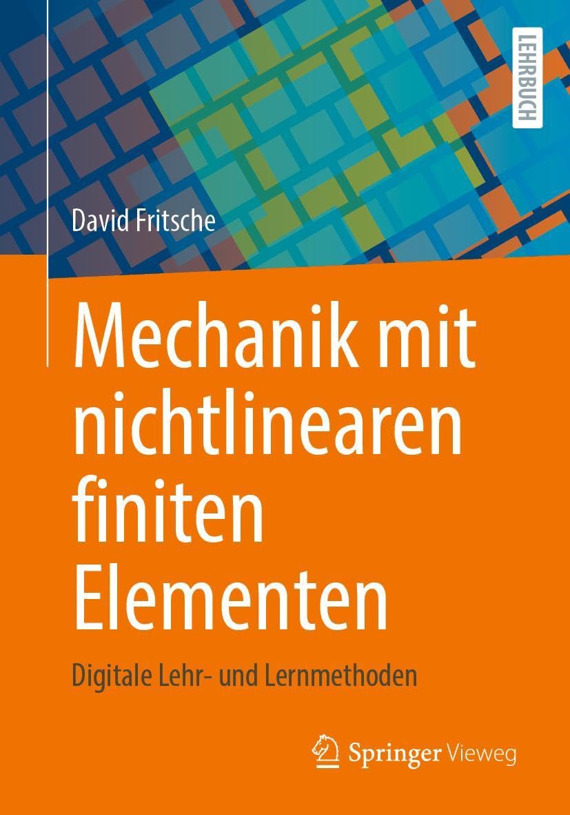 Mechanik mit nichtlinearen finiten Elementen: Digitale Lehr- und Lernmethoden