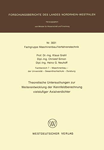 Theoretische Untersuchungen zur Weiterentwicklung der Kennfeldberechnung vielstufiger Axialverdichter (Forschungsberichte des Landes Nordrhein-Westfalen, 3031, Band 3031)