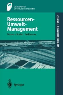Ressourcen-Umwelt-Management: Wasser · Boden · Sedimente (Geowissenschaften und Umwelt) (German Edition)