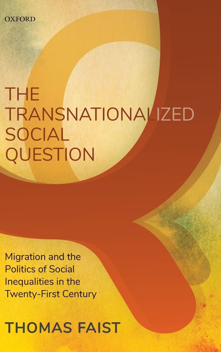 Transnationalized Social Question: Migration and the Politics of Social Inequalities in the Twenty-First Century