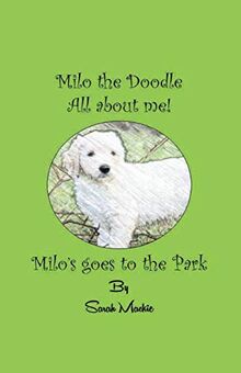 Milo's Day at the Park: Milo the Doodle - All about me!