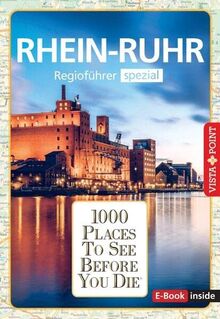 1000 Places-Regioführer Rhein-Ruhr: Regioführer spezial (E-Book inside) (1000 Places To See Before You Die)