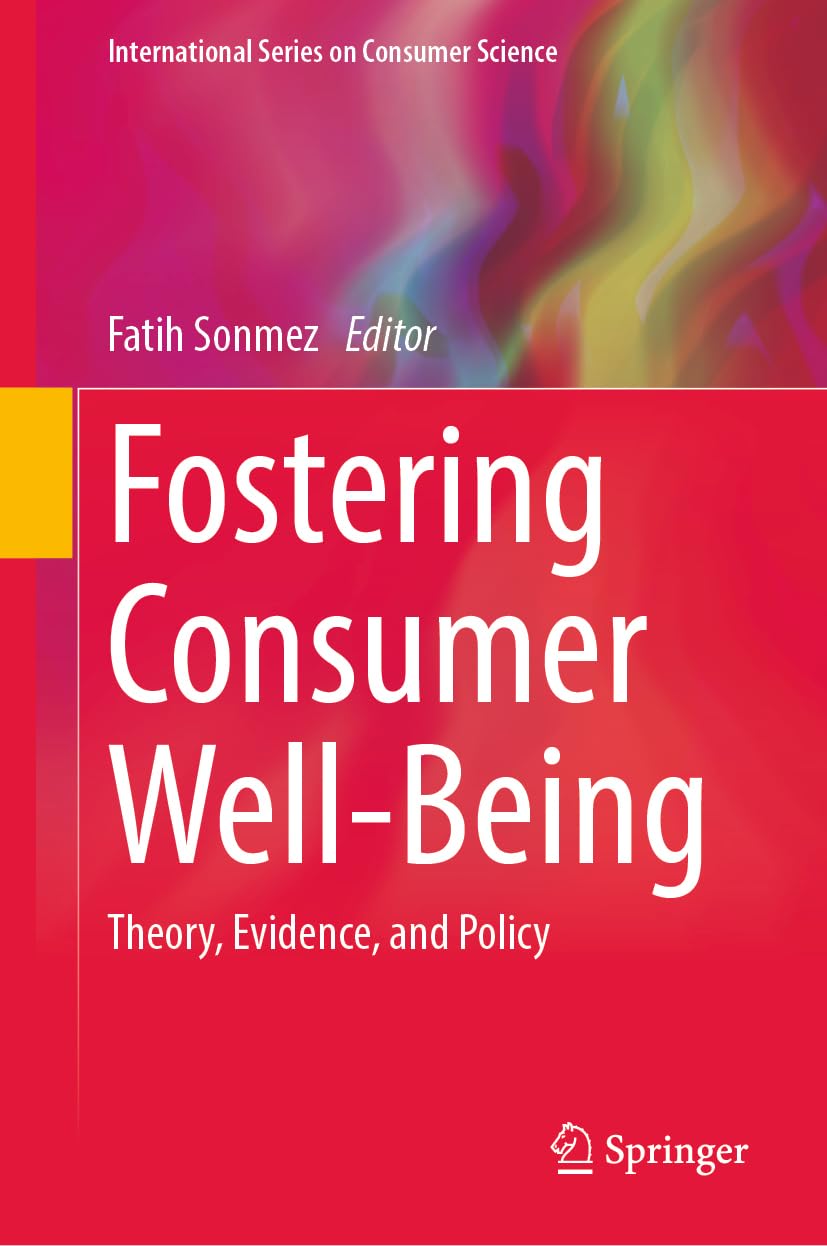 Fostering Consumer Well-Being: Theory, Evidence, and Policy (International Series on Consumer Science)