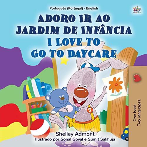 I Love to Go to Daycare (Portuguese English Bilingual Children's Book - Portugal): European Portuguese (Portuguese English Bilingual Collection - Portugal)