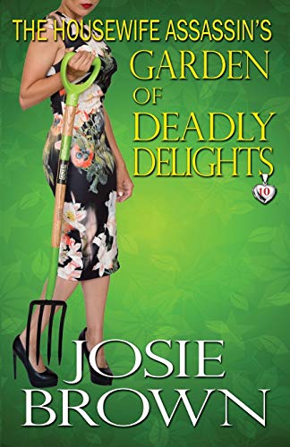 The Housewife Assassin's Garden of Deadly Delights (Housewife Assassin Series, Band 10)