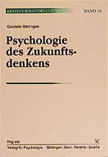 Psychologie des Zukunftsdenkens: Erwartungen und Phantasien (Motivationsforschung)