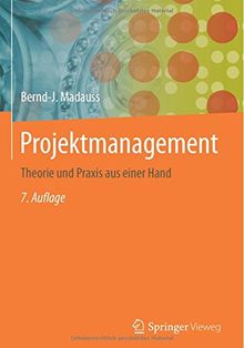 Projektmanagement: Theorie und Praxis aus einer Hand