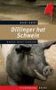 Dillinger hat Schwein: Ein Baden-Württemberg-Krimi