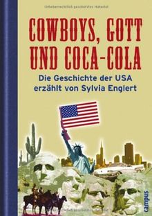 Cowboys, Gott und Coca-Cola. Die Geschichte der USA erzählt von Sylvia Englert