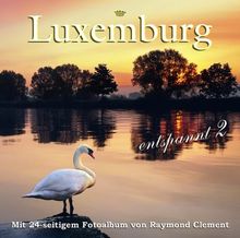 Luxemburg entspannt 2 - Déi traditionell Lëtzebuerger Vollekslidder (instrumental, mit Luxemburg-Fotobooklet von Raymond Clement)