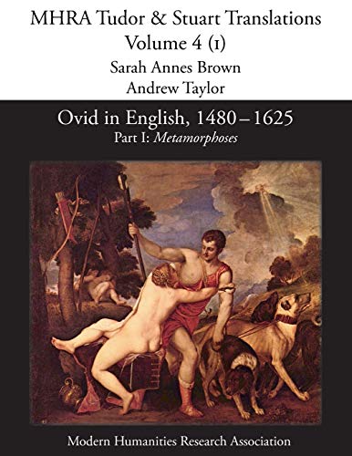 Ovid in English, 1480-1625: Part I, Metamorphoses (Mhra Tudor and Stuart Translations)