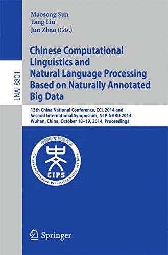 Chinese Computational Linguistics and Natural Language Processing Based on Naturally Annotated Big Data: 13th China National Conference, CCL 2014, and ... Notes in Computer Science, Band 8801