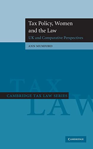 Tax Policy, Women and the Law: UK and Comparative Perspectives (Cambridge Tax Law Series)