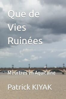 Que de Vies Ruinées: Meurtres en Aquitaine