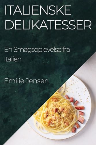 Italienske Delikatesser: En Smagsoplevelse fra Italien