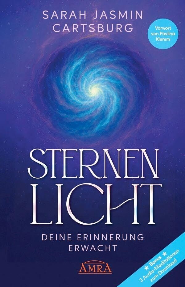 STERNENLICHT - DEINE ERINNERUNG ERWACHT [mit drei Gratis-Audio-Meditationen als Download]