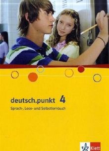 deutsch.punkt. Sprach-, Lese- und Selbstlernbuch: deutsch.punkt 4 - Schülerbuch / Realschule und Gesamtschule