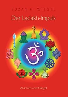 Der Ladakh-Impuls: Abschied vom Mangel