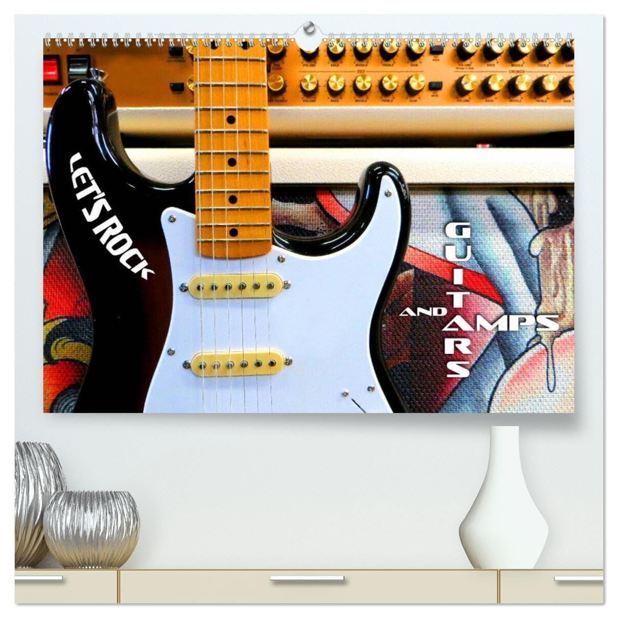 Guitars and Amps - Let's Rock (High Quality Premium Wall Calendar 2026 DIN A2 landscape),CALVENDO 12 Month Wall Calendar: Fascinating electric guitars and bass guitars in front of amplifiers