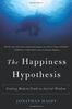 The Happiness Hypothesis: Finding Modern Truth in Ancient Wisdom