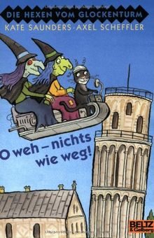 O weh - nichts wie weg!: Die Hexen vom Glockenturm (Gulliver)