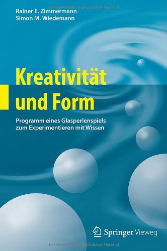Kreativität und Form: Programm eines Glasperlenspiels zum Experimentieren mit Wissen
