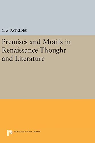 Premises and Motifs in Renaissance Thought and Literature (Princeton Legacy Library)