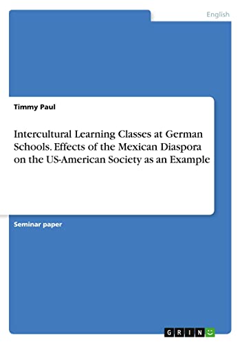 Intercultural Learning Classes at German Schools. Effects of the Mexican Diaspora on the US-American Society as an Example