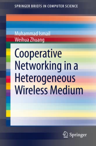 Cooperative Networking in a Heterogeneous Wireless Medium (SpringerBriefs in Computer Science)