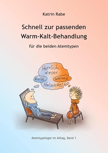 Schnell zur passenden Warm-Kalt-Behandlung: Für die beiden Atemtypen (Atemtypologie im Alltag)