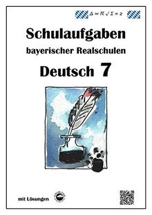 Deutsch 7, Schulaufgaben (LehrplanPLUS) bayerischer Realschulen mit Lösungen