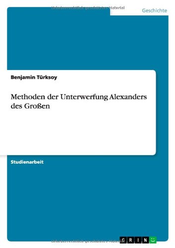 Methoden der Unterwerfung Alexanders des Großen