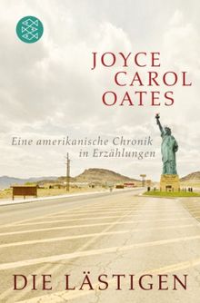 Die Lästigen: Eine amerikanische Chronik in Erzählungen
