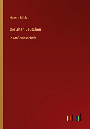 Die alten Leutchen: in Großdruckschrift