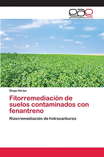 Fitorremediación de suelos contaminados con fenantreno: Rizorremediación de hidrocarburos