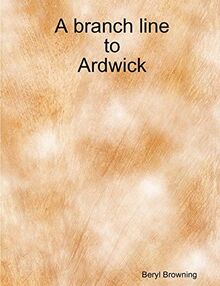 A branch line to Ardwick von Browning, Beryl | Buch | Zustand sehr gut