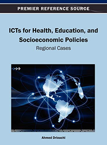 ICTs for Health, Education, and Socioeconomic Policies: Regional Cases (Premier Reference Source)