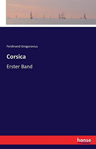 Corsica: Erster Band