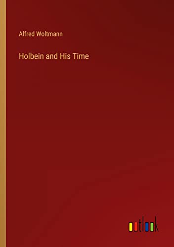 Holbein and His Time
