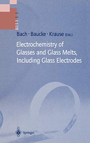 Electrochemistry of Glasses and Glass Melts, Including Glass Electrodes (Schott Series on Glass and Glass Ceramics)