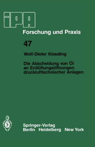 Die Abscheidung von Öl an Entlüftungsöffnungen drucklufttechnischer Anlagen (IPA-IAO - Forschung und Praxis)