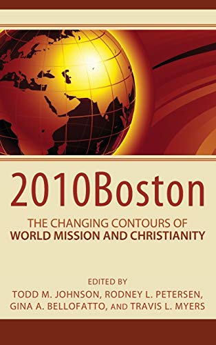 2010Boston: The Changing Contours of World Mission and Christianity