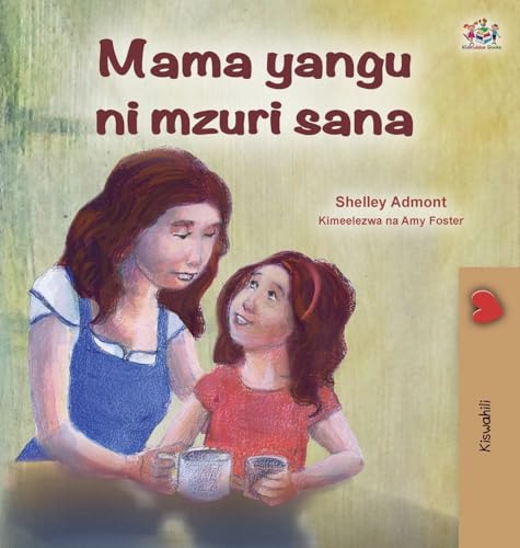 My Mom is Awesome (Swahili Children's Book) (Swahili Bedtime Collection)