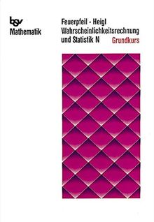 Wahrscheinlichkeitsrechnung und Statistik - Ausgabe N: Grundkurs: Schülerbuch