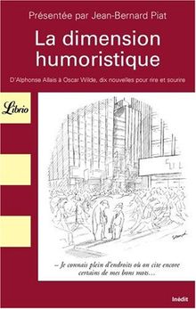 La dimension humoristique : d'Alphonse Allais à Oscar Wilde, dix nouvelles pour rire et sourire